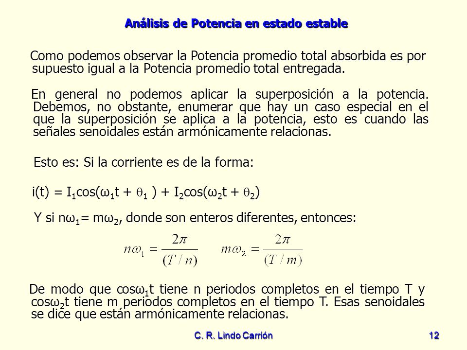 Esto es: Si la corriente es de la forma: