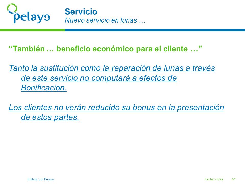 Servicio Nuevo servicio en lunas … También … beneficio económico para el cliente …