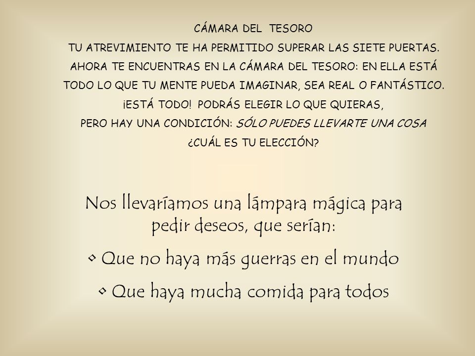 Nos llevaríamos una lámpara mágica para pedir deseos, que serían: