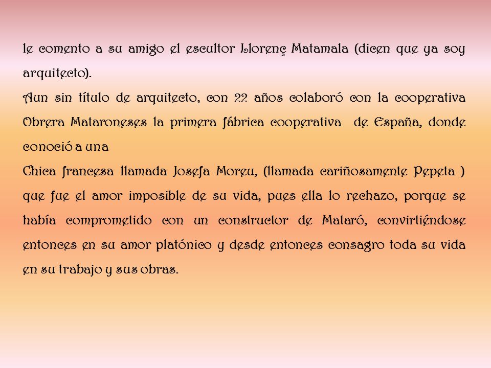 le comento a su amigo el escultor Llorenç Matamala (dicen que ya soy arquitecto).