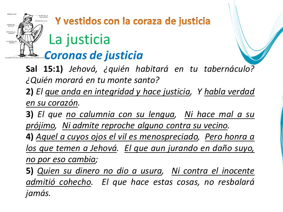 La justicia Coronas de justicia Y vestidos con la coraza de justicia