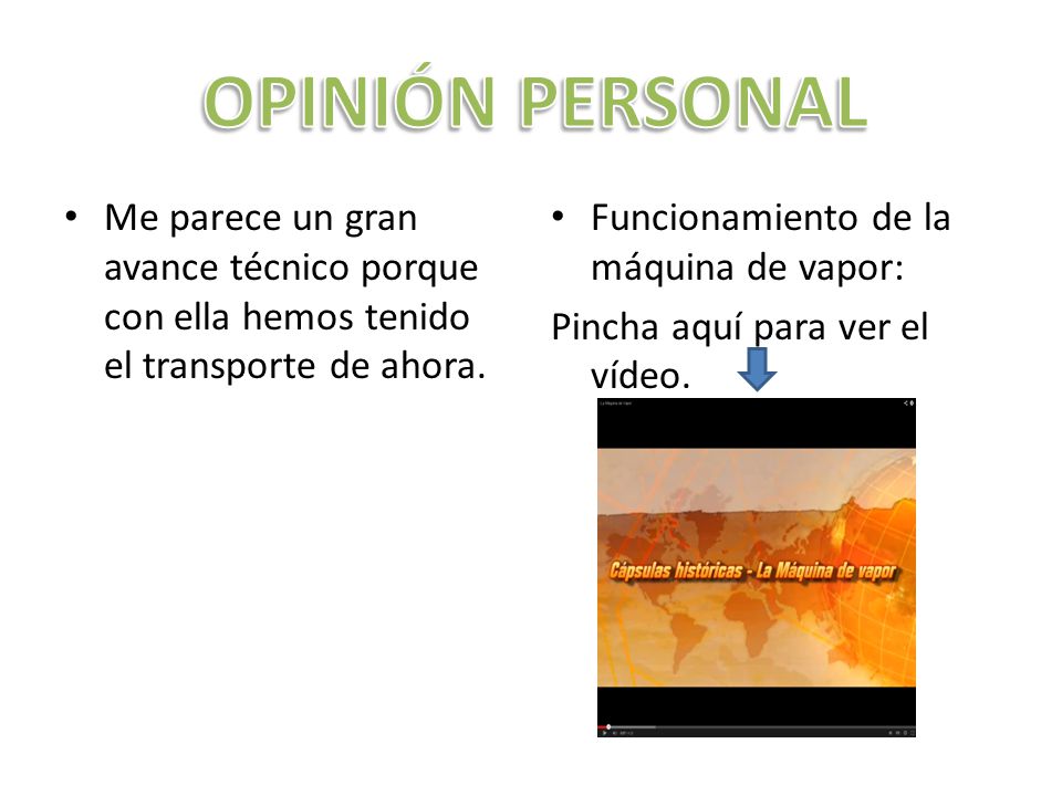 OPINIÓN PERSONAL Me parece un gran avance técnico porque con ella hemos tenido el transporte de ahora.