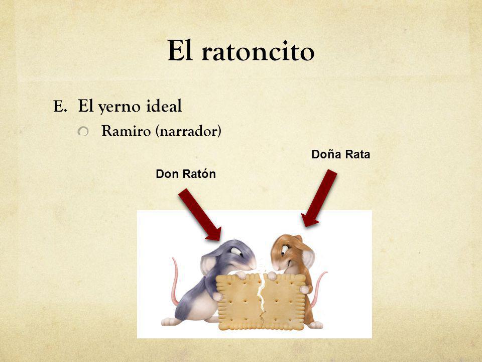 El ratoncito El yerno ideal Ramiro (narrador) Doña Rata Don Ratón