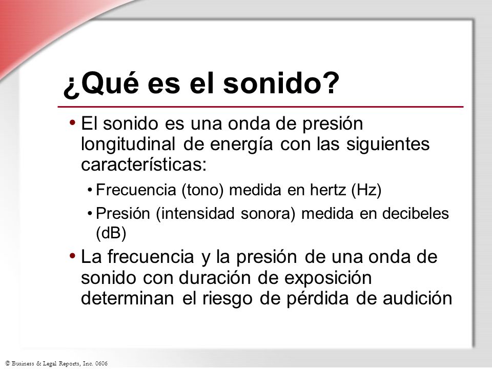 ¿Qué es el sonido El sonido es una onda de presión longitudinal de energía con las siguientes características: