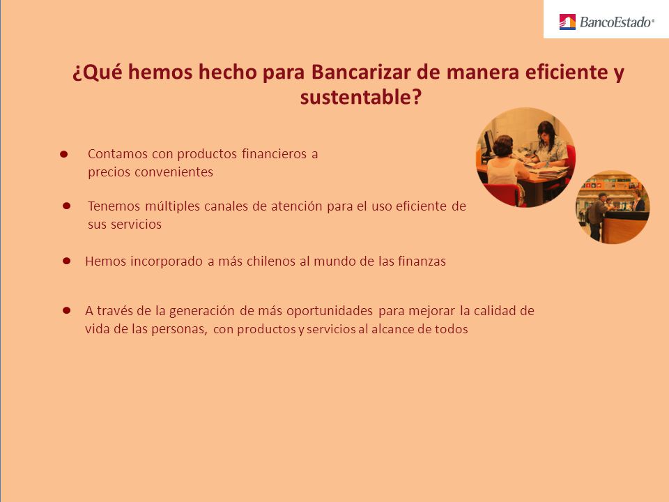 ¿Qué hemos hecho para Bancarizar de manera eficiente y sustentable