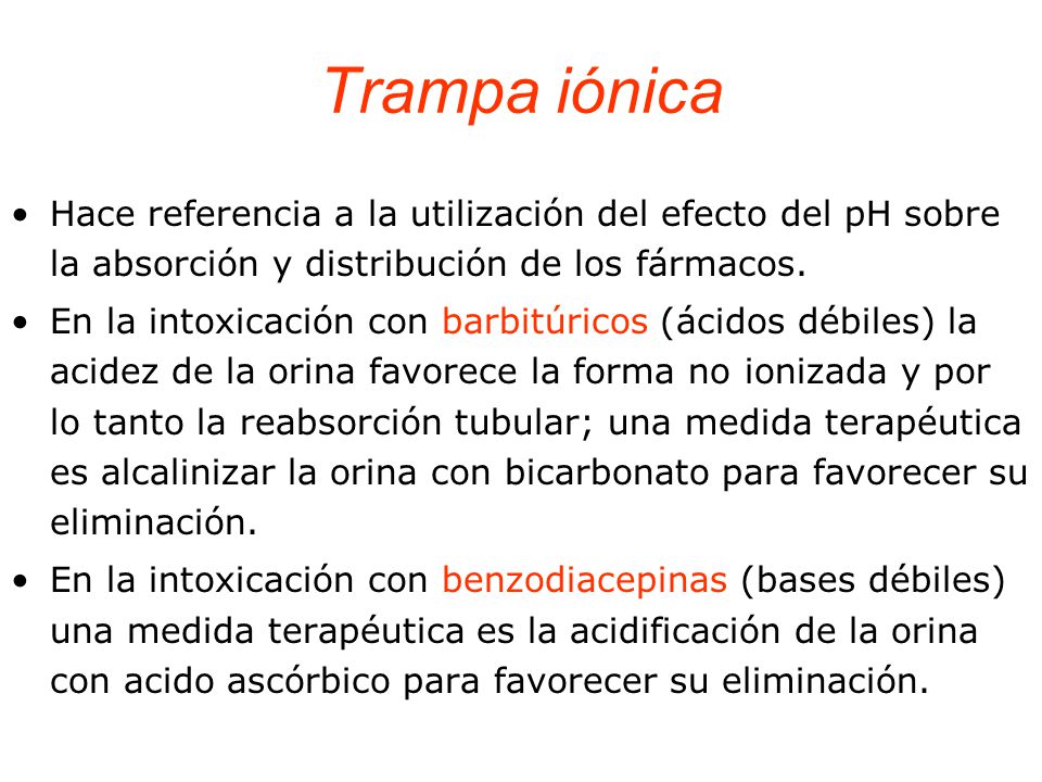Trampa iónica Hace referencia a la utilización del efecto del pH sobre la absorción y distribución de los fármacos.