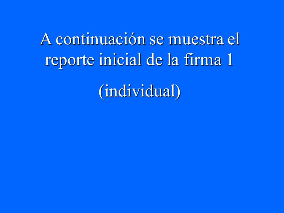 A continuación se muestra el reporte inicial de la firma 1
