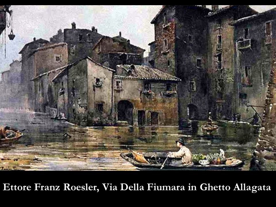 Ettore Franz Roesler, Via Della Fiumara in Ghetto Allagata