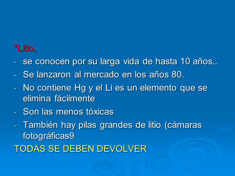 *Litio, se conocen por su larga vida de hasta 10 años.. Se lanzaron al mercado en los años 80.