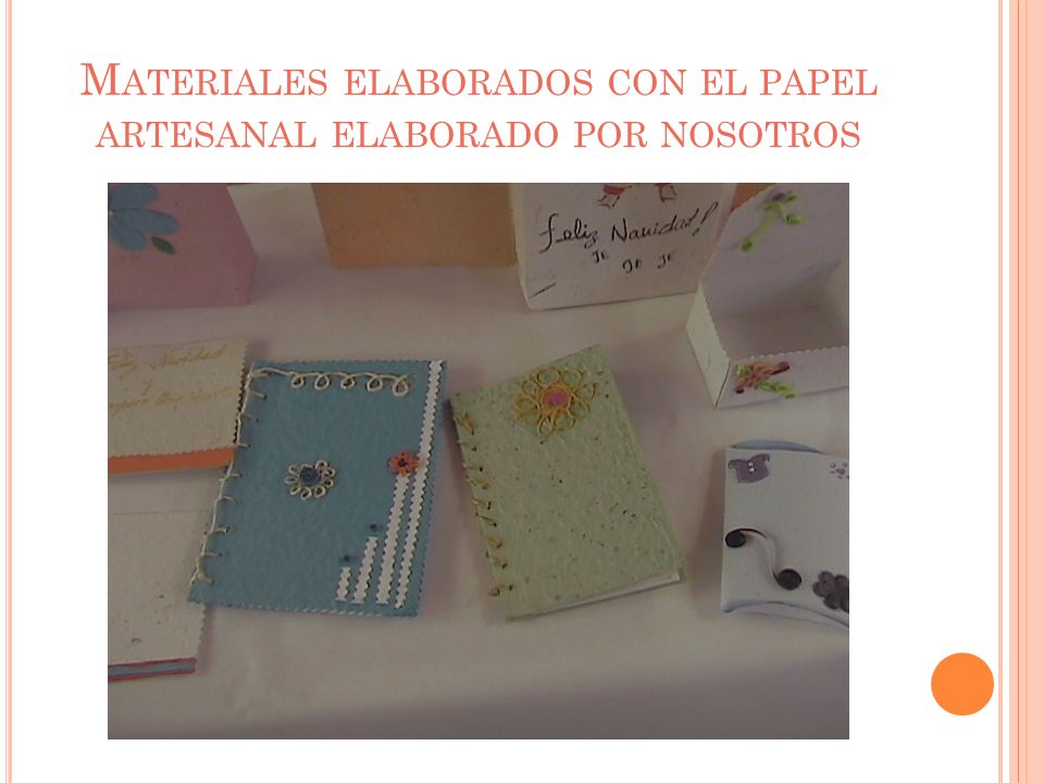 Materiales elaborados con el papel artesanal elaborado por nosotros