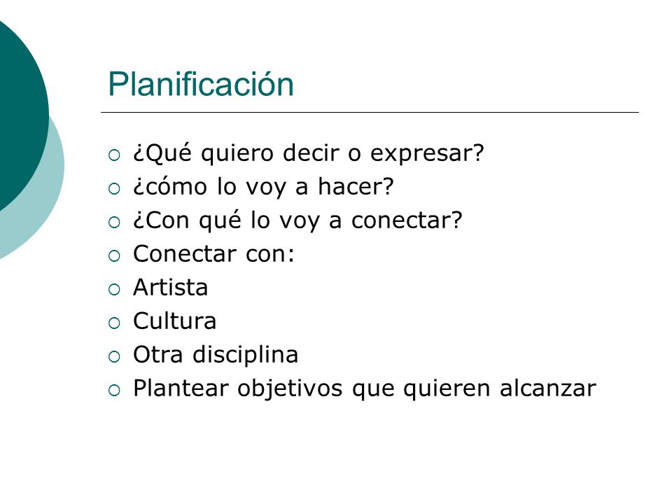 Planificación ¿Qué quiero decir o expresar ¿cómo lo voy a hacer