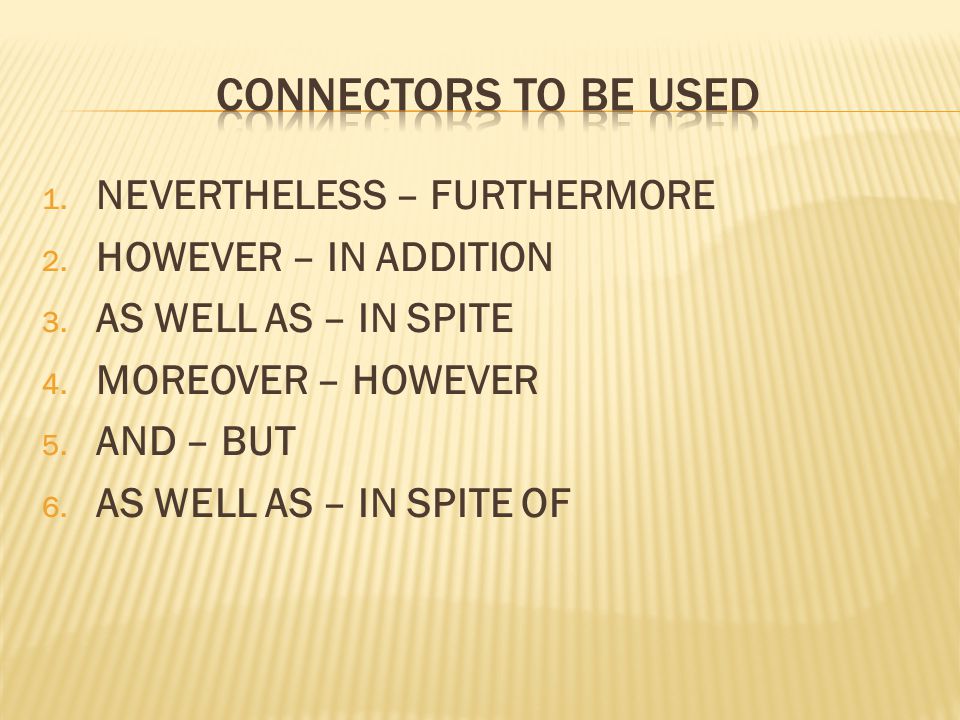 CONNECTORS TO BE USED NEVERTHELESS – FURTHERMORE HOWEVER – IN ADDITION