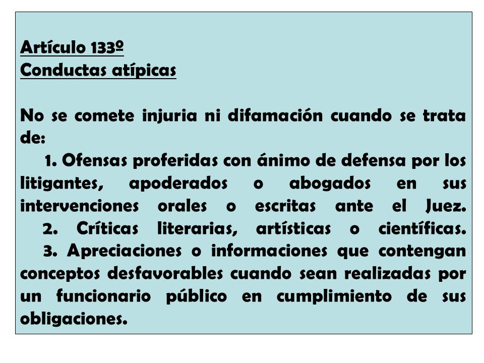 No se comete injuria ni difamación cuando se trata de: