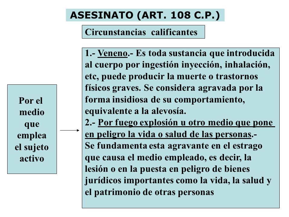 ASESINATO (ART. 108 C.P.) Circunstancias calificantes. 1.- Veneno.- Es toda sustancia que introducida.