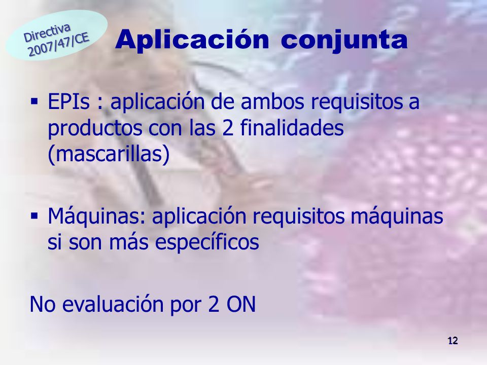 Directiva 2007/47/CE. Aplicación conjunta. EPIs : aplicación de ambos requisitos a productos con las 2 finalidades (mascarillas)