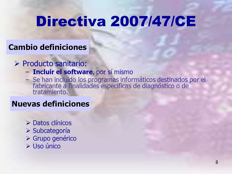 Directiva 2007/47/CE Cambio definiciones Producto sanitario: