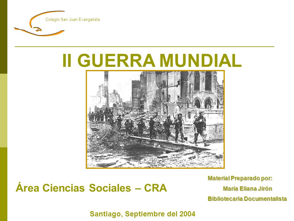 II GUERRA MUNDIAL Área Ciencias Sociales – CRA