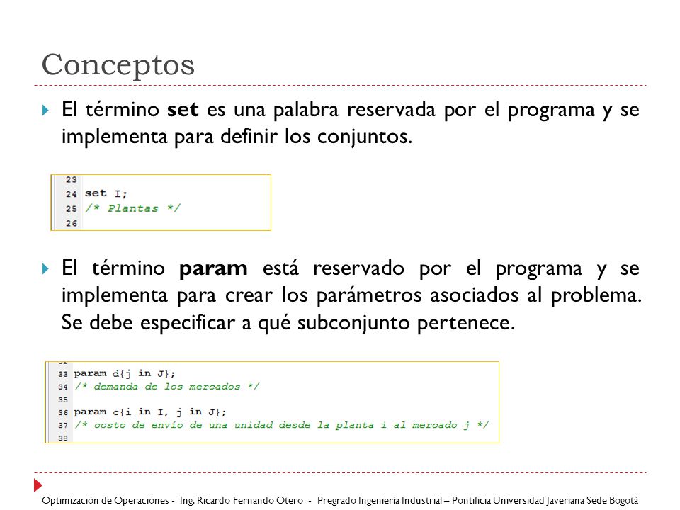 Conceptos El término set es una palabra reservada por el programa y se implementa para definir los conjuntos.