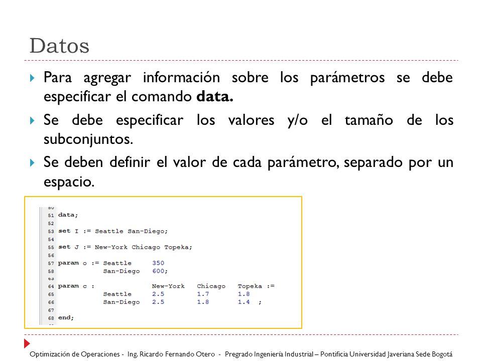 Datos Para agregar información sobre los parámetros se debe especificar el comando data.