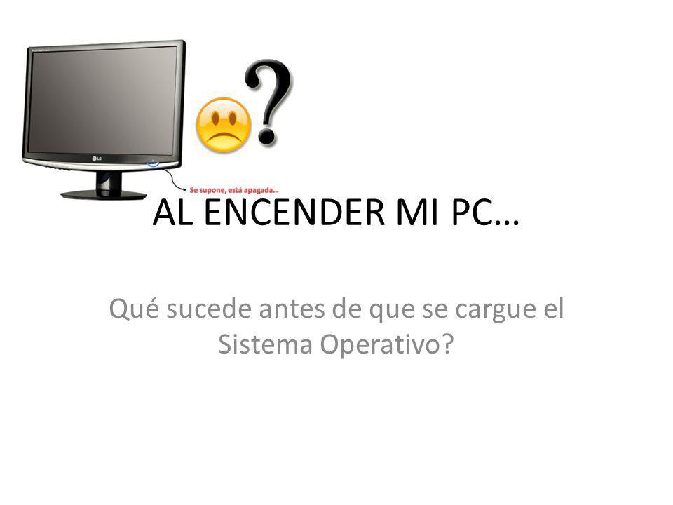 Qué sucede antes de que se cargue el Sistema Operativo