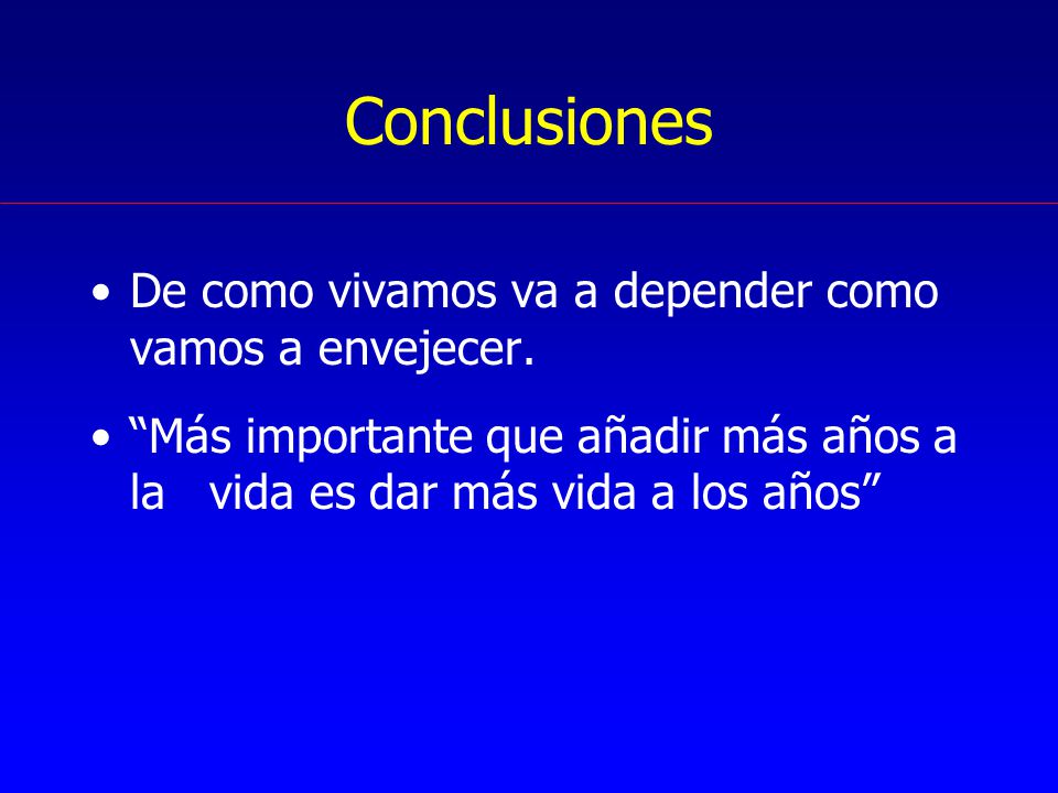Conclusiones De como vivamos va a depender como vamos a envejecer.