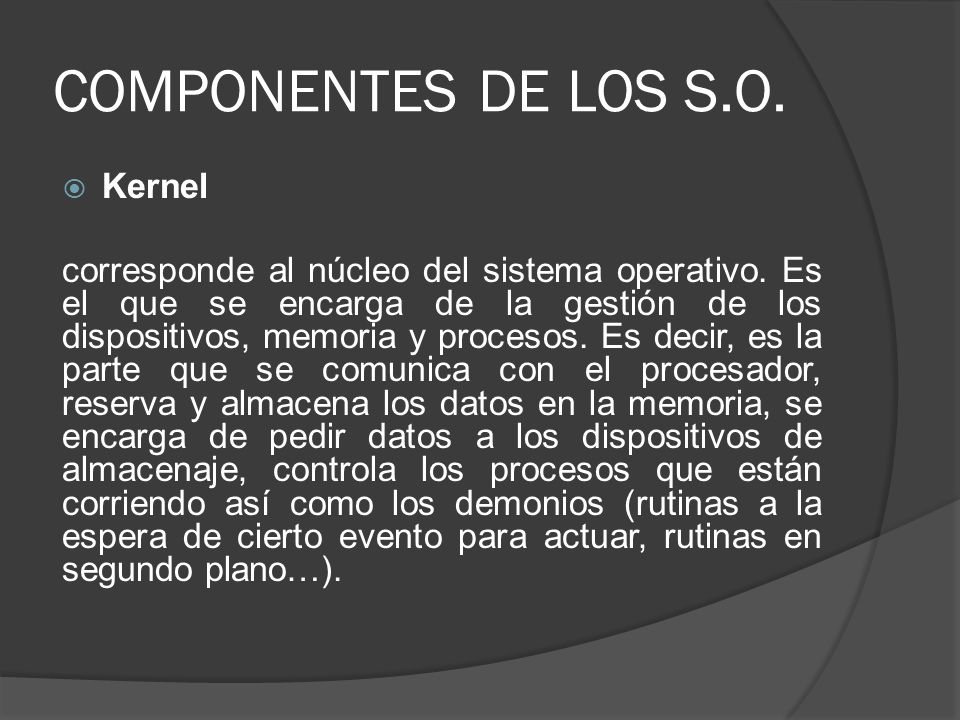 COMPONENTES DE LOS S.O. Kernel