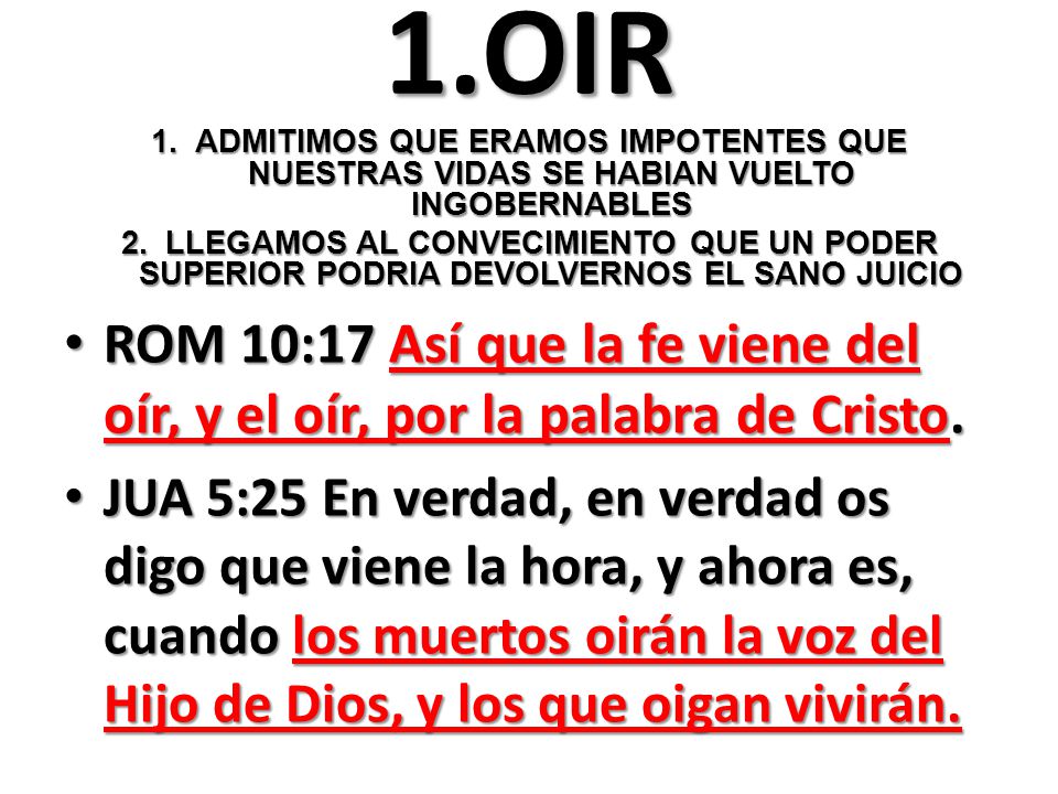 1.OIR ADMITIMOS QUE ERAMOS IMPOTENTES QUE NUESTRAS VIDAS SE HABIAN VUELTO INGOBERNABLES.