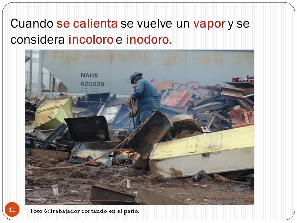 Cuando se calienta se vuelve un vapor y se considera incoloro e inodoro.