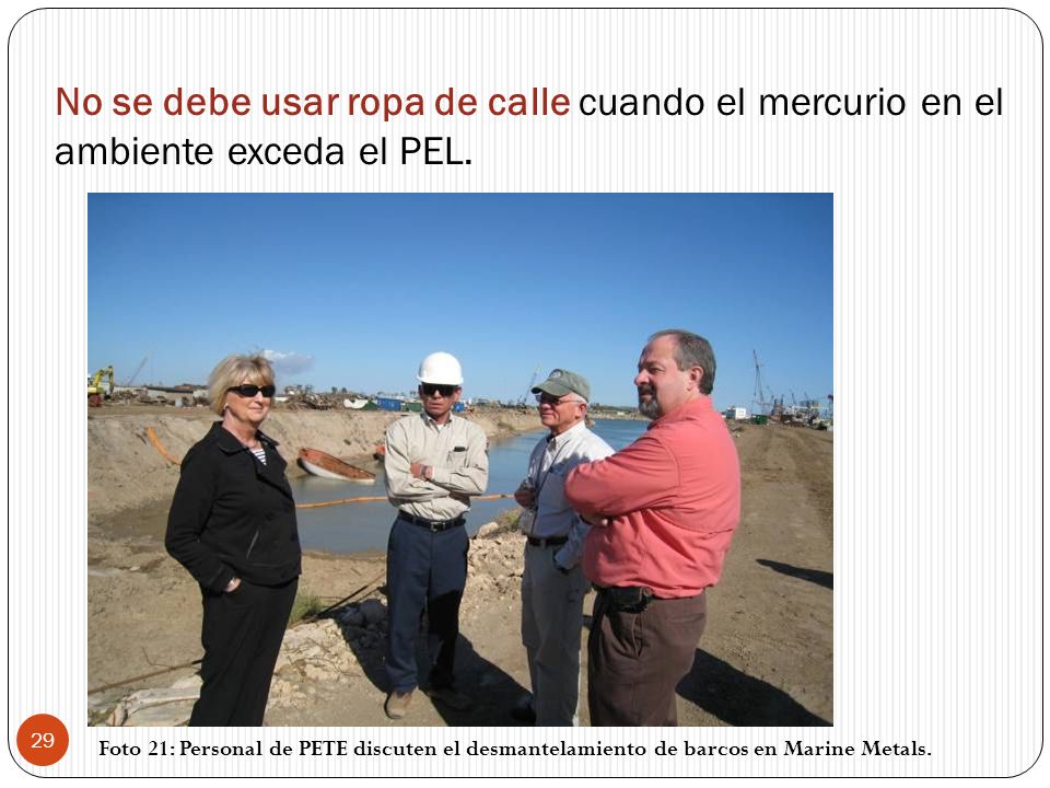 No se debe usar ropa de calle cuando el mercurio en el ambiente exceda el PEL.