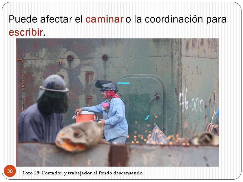 Puede afectar el caminar o la coordinación para escribir.