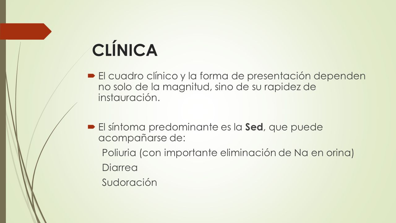 CLÍNICA El cuadro clínico y la forma de presentación dependen no solo de la magnitud, sino de su rapidez de instauración.