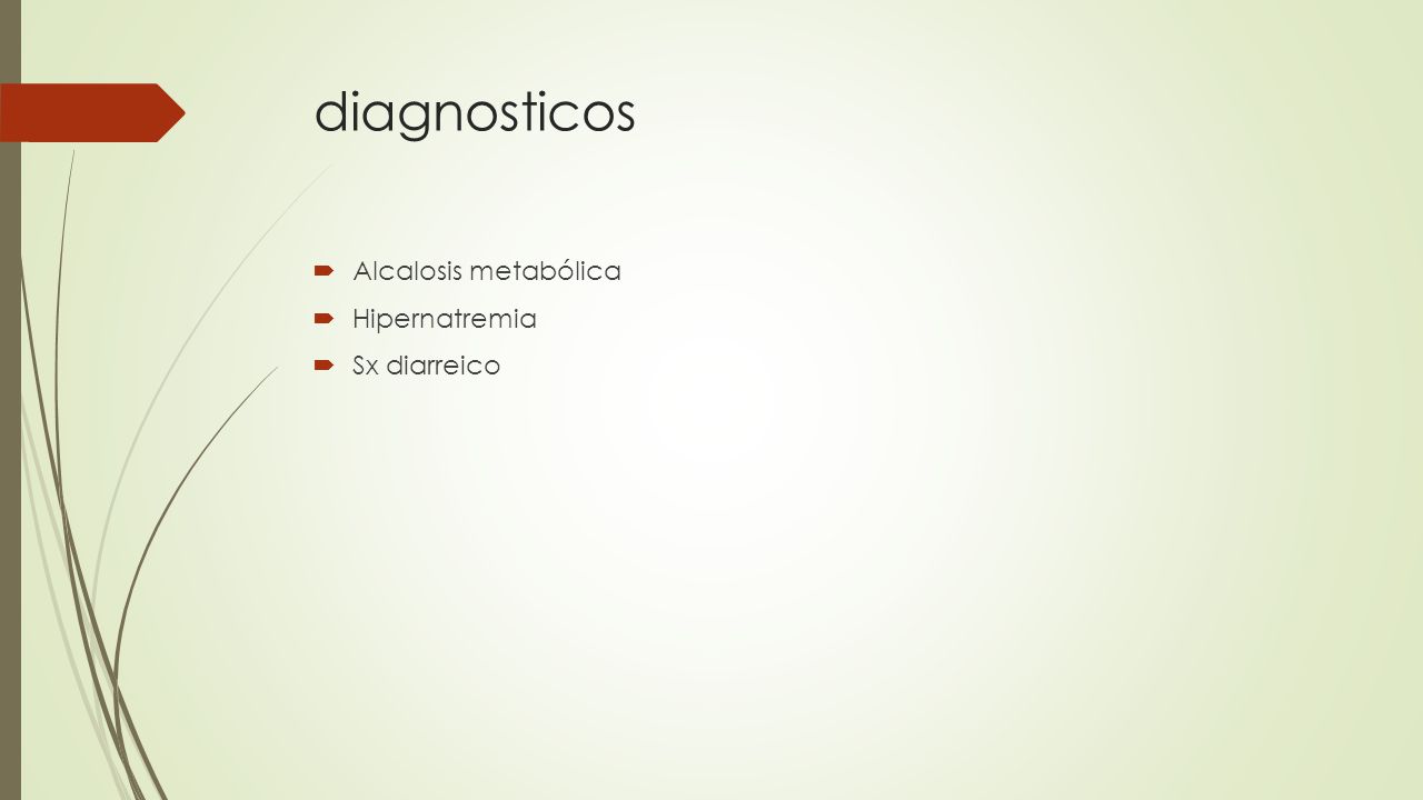 diagnosticos Alcalosis metabólica Hipernatremia Sx diarreico