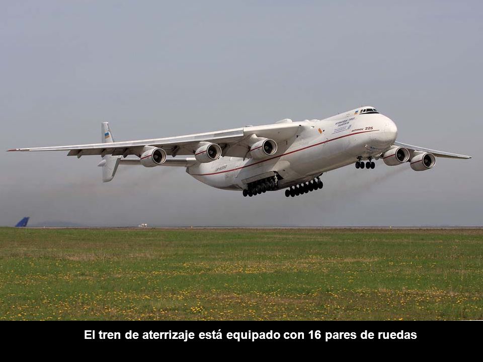 El tren de aterrizaje está equipado con 16 pares de ruedas