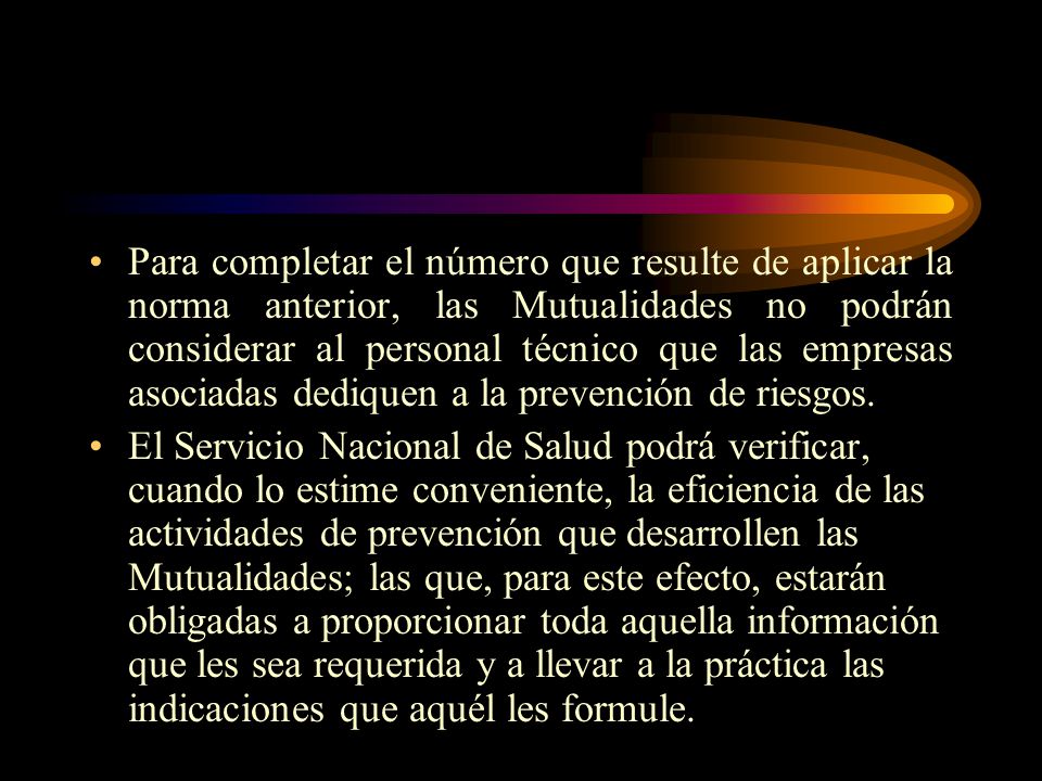 Para completar el número que resulte de aplicar la norma anterior, las Mutualidades no podrán considerar al personal técnico que las empresas asociadas dediquen a la prevención de riesgos.