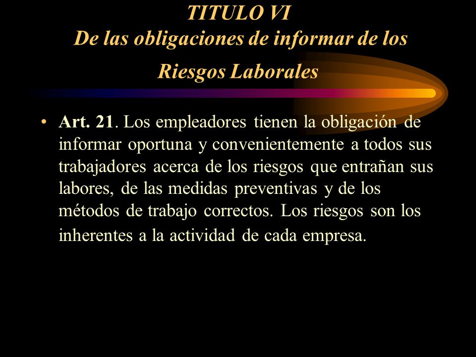 TITULO VI De las obligaciones de informar de los Riesgos Laborales