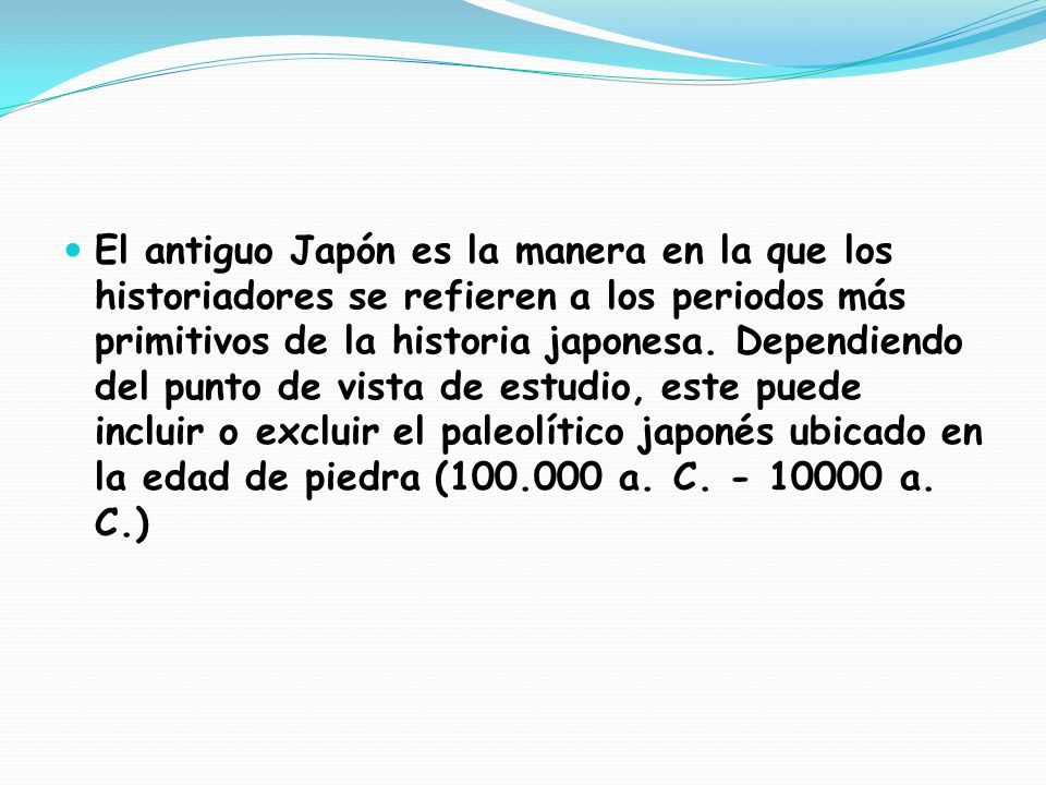 El antiguo Japón es la manera en la que los historiadores se refieren a los periodos más primitivos de la historia japonesa.