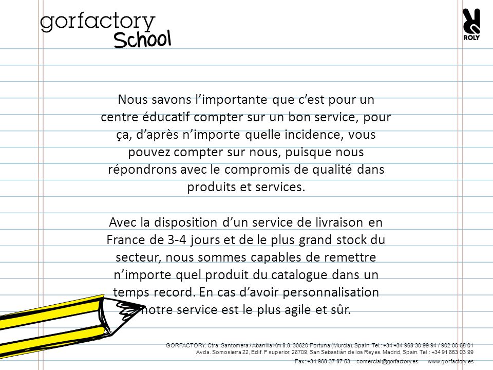 Nous savons l’importante que c’est pour un centre éducatif compter sur un bon service, pour ça, d’après n’importe quelle incidence, vous pouvez compter sur nous, puisque nous répondrons avec le compromis de qualité dans produits et services.