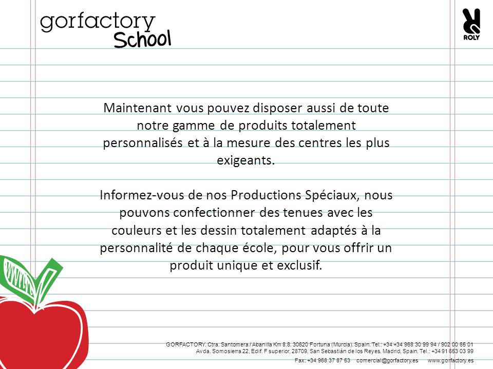 Maintenant vous pouvez disposer aussi de toute notre gamme de produits totalement personnalisés et à la mesure des centres les plus exigeants.