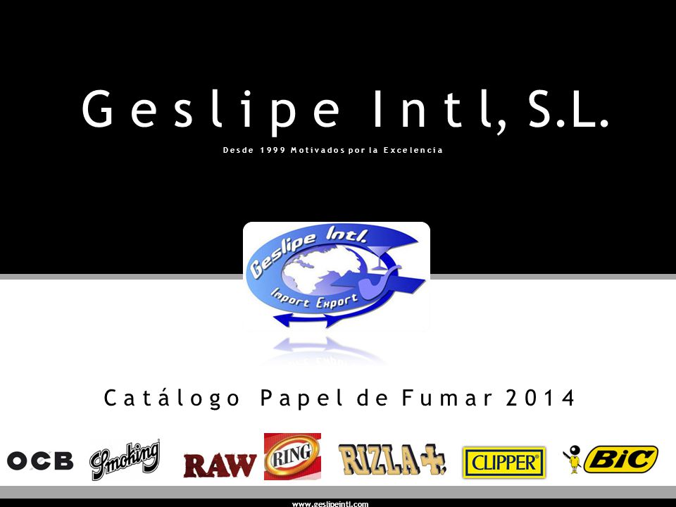 G e s l i p e I n t l, S.L. D e s d e M o t i v a d o s p o r l a E x c e l e n c i a.