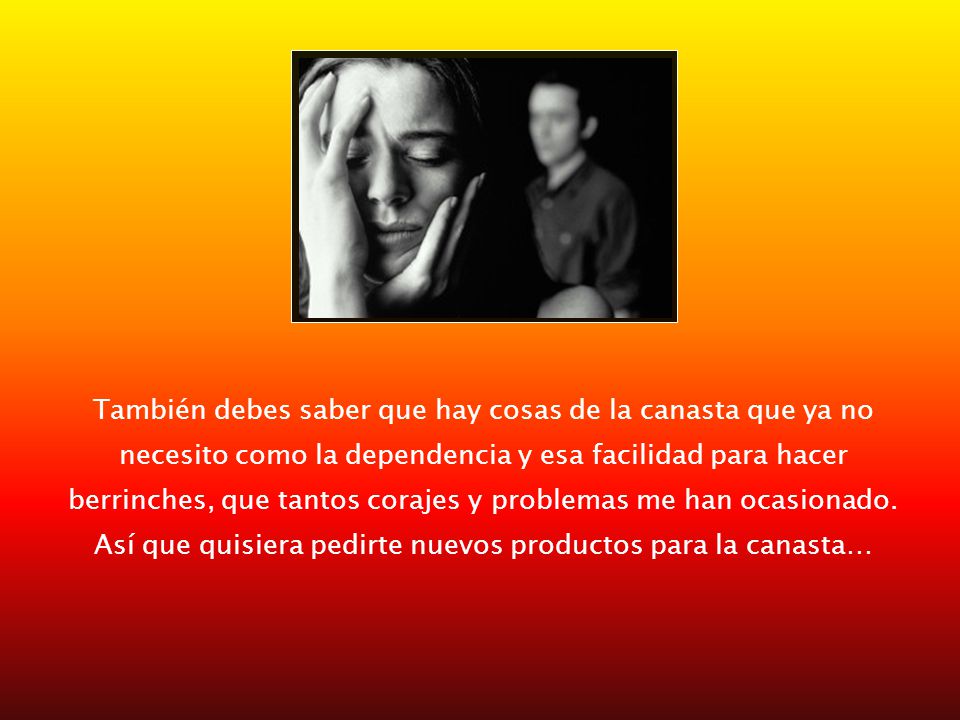 Así que quisiera pedirte nuevos productos para la canasta…