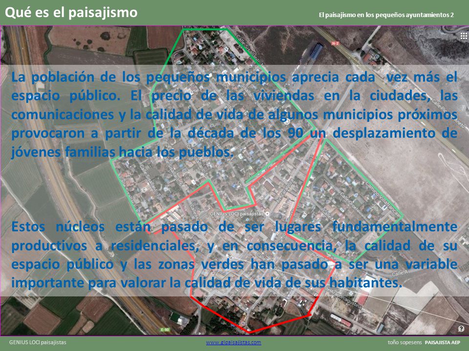 La población de los pequeños municipios aprecia cada vez más el espacio público. El precio de las viviendas en la ciudades, las comunicaciones y la calidad de vida de algunos municipios próximos provocaron a partir de la década de los 90 un desplazamiento de jóvenes familias hacia los pueblos.