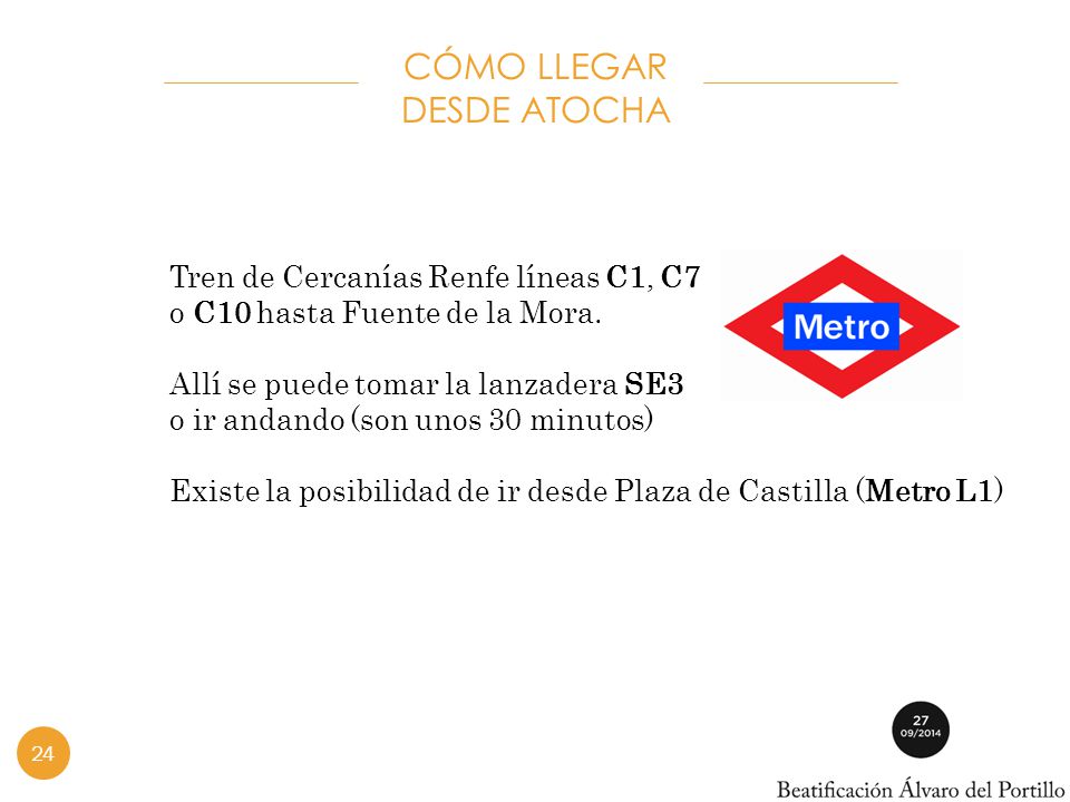 CÓMO LLEGAR DESDE ATOCHA Tren de Cercanías Renfe líneas C1, C7