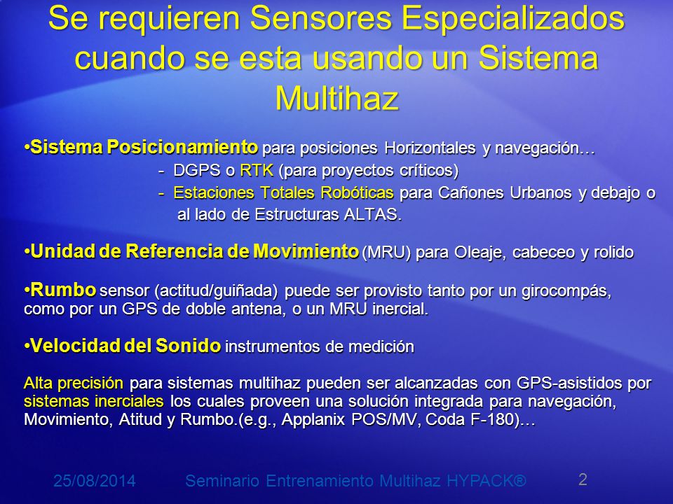 Se requieren Sensores Especializados cuando se esta usando un Sistema Multihaz
