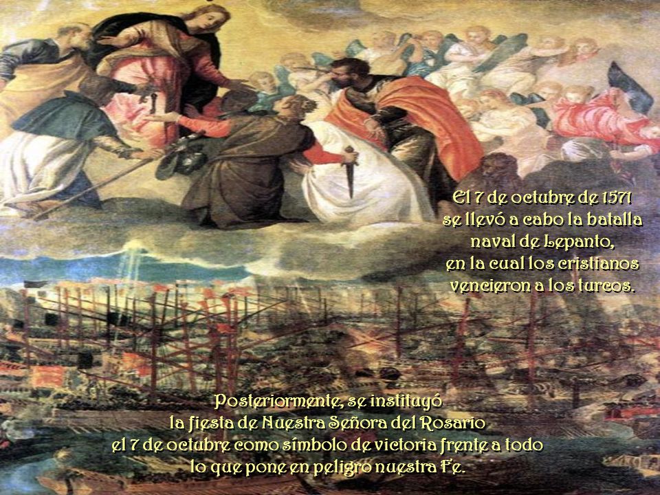 El 7 de octubre de 1571 se llevó a cabo la batalla naval de Lepanto, en la cual los cristianos vencieron a los turcos.
