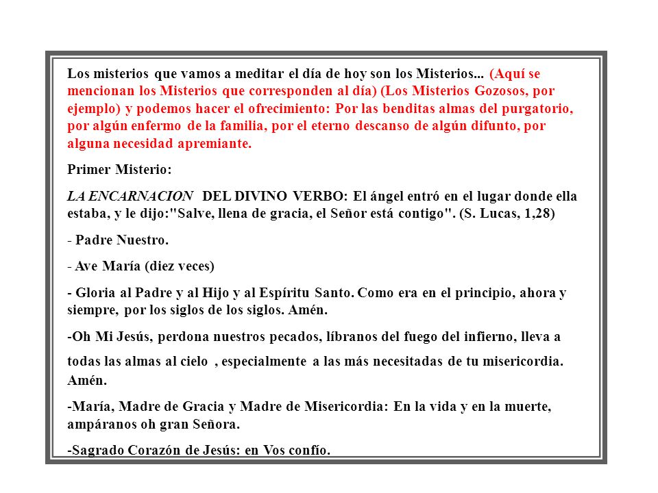 Los misterios que vamos a meditar el día de hoy son los Misterios