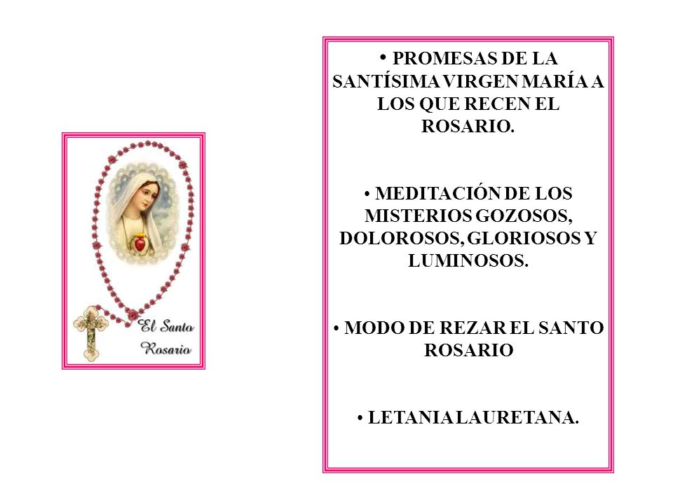 PROMESAS DE LA SANTÍSIMA VIRGEN MARÍA A LOS QUE RECEN EL ROSARIO.