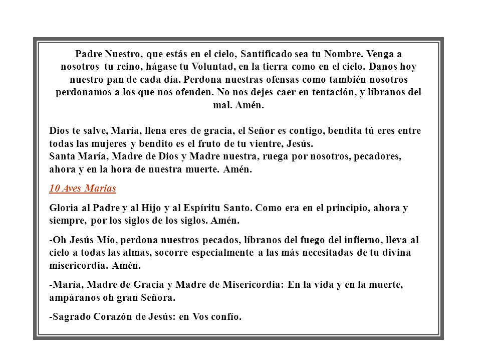 Padre Nuestro, que estás en el cielo, Santificado sea tu Nombre
