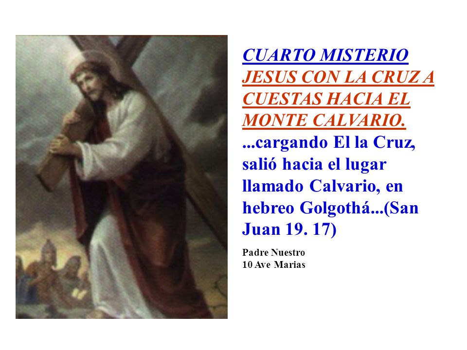 JESUS CON LA CRUZ A CUESTAS HACIA EL MONTE CALVARIO.