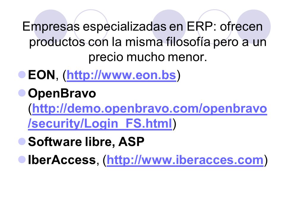 Empresas especializadas en ERP: ofrecen productos con la misma filosofía pero a un precio mucho menor.