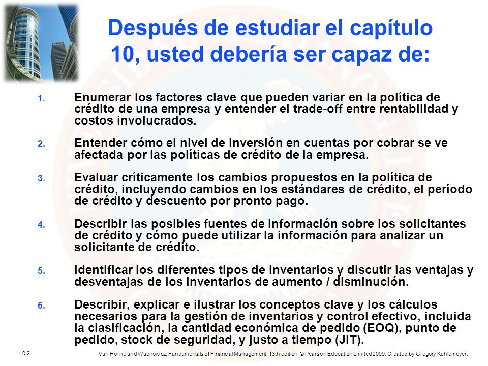 Después de estudiar el capítulo 10, usted debería ser capaz de: